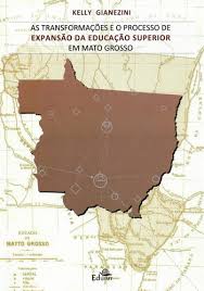 As Transformações e o Processo de Expansão da Educação Superior em Mato Grosso