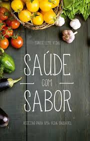 Saúde com Sabor - Receitas para uma Vida Saudável (Capa dura)