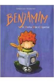 Bejamin - Minha Mamãe e Especial (capa Dura)