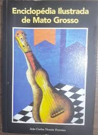 Enciclopédia Ilustrada de Mato Grosso