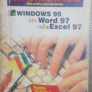 Treinamento em Informática - Guia Prático para Iniciantes - Windows 95 Word 97 Excel 97