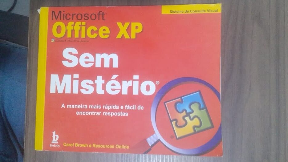 Microsoft Office Xp - Sem Mistério - A Maneira mais Rápida e Fácil de Encontrar Respostas