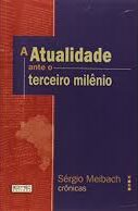 Atualidade Ante o Terceiro Milênio - Crônicas