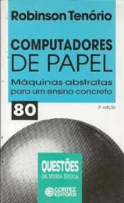 Computadores de Papel 3ª - Máquinas Abstratas para um Ensino Concreto